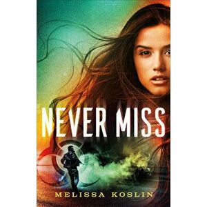 Never Miss, Paperback - Melissa Koslin imagine