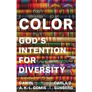 Color: God's Intention for Diversity, Paperback - Carla D. Sunberg imagine