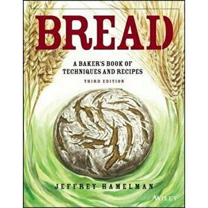 Bread: A Baker's Book of Techniques and Recipes, Hardcover - Jeffrey Hamelman imagine