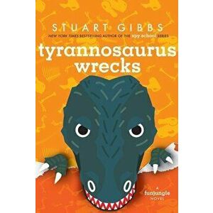 Tyrannosaurus Wrecks, Paperback - Stuart Gibbs imagine