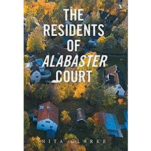 The Residents of Alabaster Court, Hardcover - Nita Clarke imagine