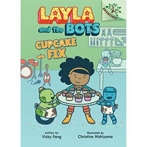 Cupcake Fix: A Branches Book (Layla and the Bots #3) (Library Edition), 3, Hardcover - Vicky Fang imagine