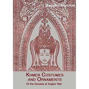 Khmer Costumes & Ornaments: After the Devata of Angkor Wat [With Postcard], Paperback - Sappho Marchal imagine