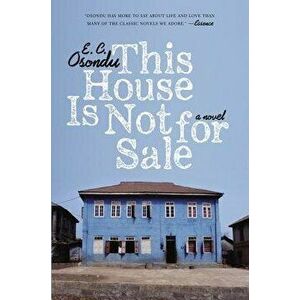 This House Is Not for Sale, Paperback - E. C. Osondu imagine