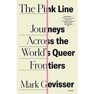 The Pink Line: Journeys Across the World's Queer Frontiers, Paperback - Mark Gevisser imagine