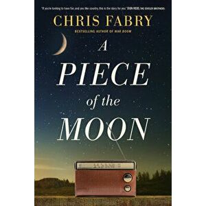 A Piece of the Moon, Paperback - Chris Fabry imagine