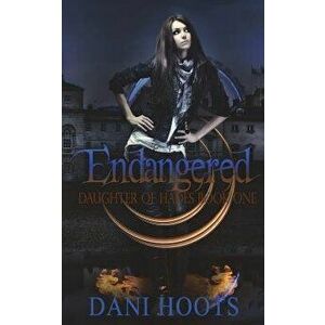 Endangered, Paperback - Dani Hoots imagine