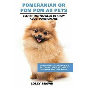 Pomeranian as Pets: Pomeranians Characteristics, Health, Diet, Breeding, Types, Care and a whole lot more! Everything You Need to Know abo - Lolly Bro imagine