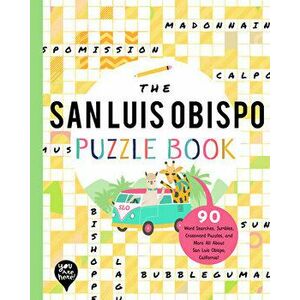 The San Luis Obispo Puzzle Book: 90 Word Searches, Jumbles, Crossword Puzzles, and More All about San Luis Obispo, California! - *** imagine
