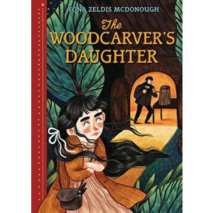 The Woodcarver's Daughter, Hardcover - Yona Zeldis McDonough imagine