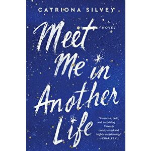 Meet Me in Another Life, Hardcover - Catriona Silvey imagine