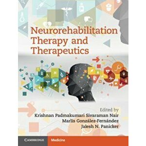 Neurorehabilitation Therapy and Therapeutics, Hardcover - Krishnan Padmakumari Sivaraman Nair imagine