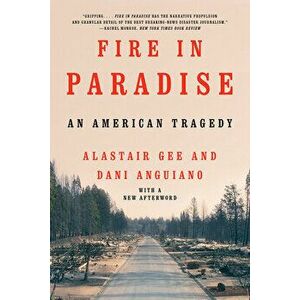 Fire in Paradise: An American Tragedy, Paperback - Dani Anguiano imagine
