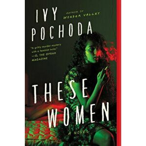 These Women, Paperback - Ivy Pochoda imagine