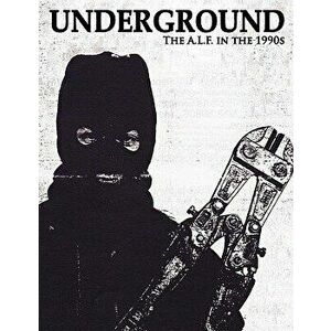 Underground: The Animal Liberation Front in the 1990s, Collected Issues of the A.L.F. Supporters Group Magazine - Rod Coronado imagine