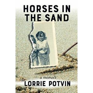 Horses in the Sand, Paperback - Lorrie Potvin imagine