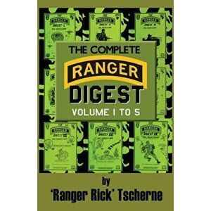 The Complete Ranger Digest: Vols. I-V, Paperback - Richard F. Tscherne imagine