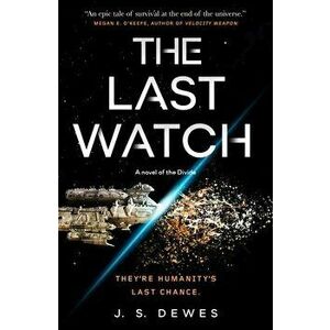 The Last Watch, Paperback - J. S. Dewes imagine
