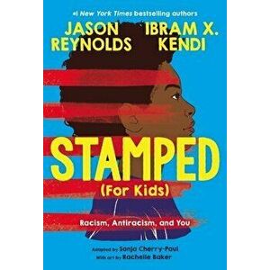 Stamped (for Kids): Racism, Antiracism, and You, Hardcover - Jason Reynolds imagine