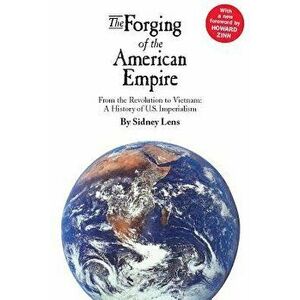 The Forging of the American Empire, Paperback - Sidney Lens imagine