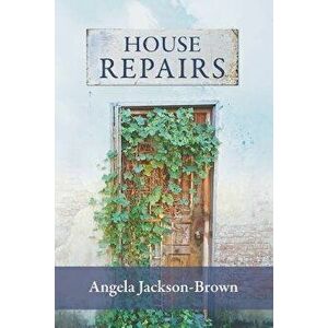 House Repairs, Paperback - Angela Jackson-Brown imagine