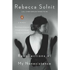 Recollections of My Nonexistence: A Memoir, Paperback - Rebecca Solnit imagine