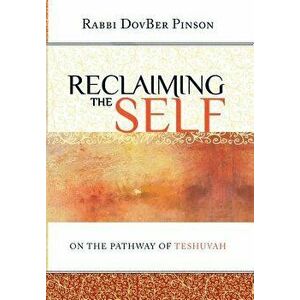 Reclaiming the Self: On the Pathway of Teshuvah, Hardcover - Dovber Pinson imagine