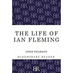 The Life of Ian Fleming, Paperback - John Pearson imagine