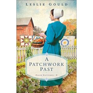 A Patchwork Past, Paperback - Leslie Gould imagine