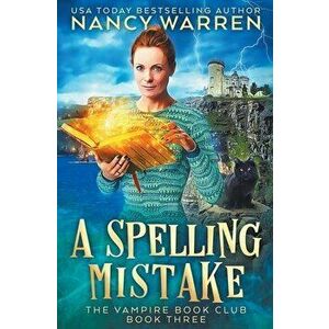 A Spelling Mistake: A Paranormal Women's Fiction Cozy Mystery, Paperback - Nancy Warren imagine