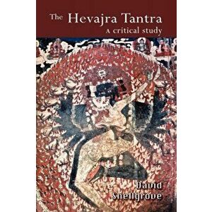 The Hevajra Tantra: A Critical Study, Paperback - David Snellgrove imagine