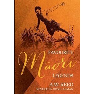 Favourite Māori Legends, Paperback - A. W. Reed imagine