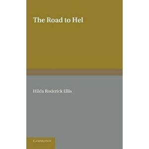 The Road to Hel: A Study of the Conception of the Dead in Old Norse Literature, Paperback - Hilda Roderick Ellis imagine