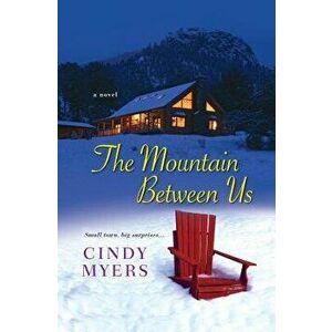 The Mountain Between Us, Paperback - Cindy Myers imagine