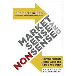 Market Sense and Nonsense: How the Markets Really Work (and How They Don't), Hardcover - Jack D. Schwager imagine