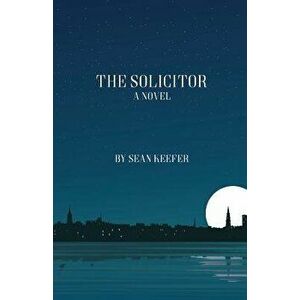 The Solicitor, Paperback - Sean Keefer imagine