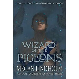 Wizard of the Pigeons: The 35th Anniversary Illustrated Edition, Hardcover - Megan Lindholm imagine