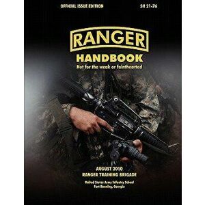 Ranger Handbook (Large Format Edition): The Official U.S. Army Ranger Handbook Sh21-76, Revised August 2010, Paperback - *** imagine