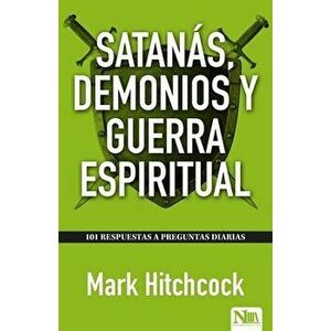 Satanás, Demonios Y Guerra Espiritual, Paperback - Mark Hitchcock imagine
