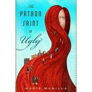 Patron Saint of Ugly, Paperback - Marie Manilla imagine