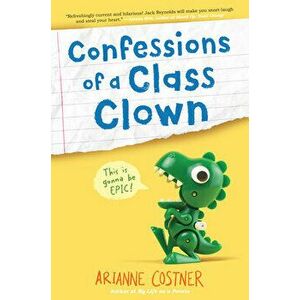 Confessions of a Class Clown, Hardcover - Arianne Costner imagine