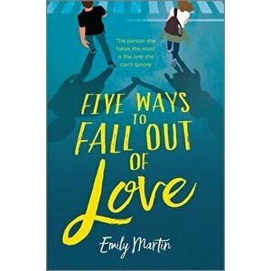 Five Ways to Fall Out of Love, Hardcover - Emily Martin imagine