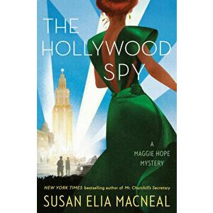 The Hollywood Spy: A Maggie Hope Mystery, Hardcover - Susan Elia MacNeal imagine
