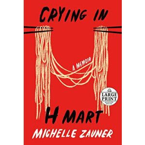 Crying in H Mart, Paperback - Michelle Zauner imagine