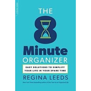 The 8 Minute Organizer: Easy Solutions to Simplify Your Life in Your Spare Time, Paperback - Regina Leeds imagine