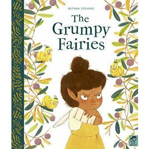 The Grumpy Fairies, Hardcover - Bethan Stevens imagine