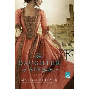 Daughter of Siena, Paperback - Marina Fiorato imagine