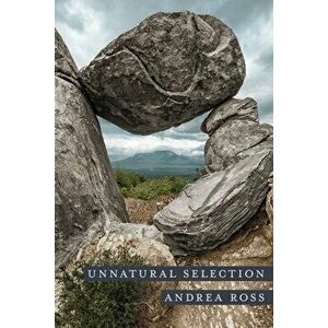 Unnatural Selection: A Memoir of Adoption and Wilderness, Paperback - Andrea Ross imagine