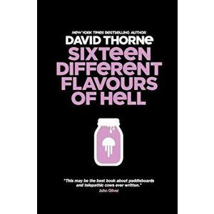 Sixteen Different Flavours of Hell, Paperback - David Thorne imagine