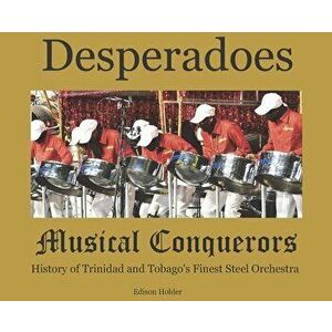 Desperadoes-Musical Conquerors, Hardcover - Edison Holder imagine